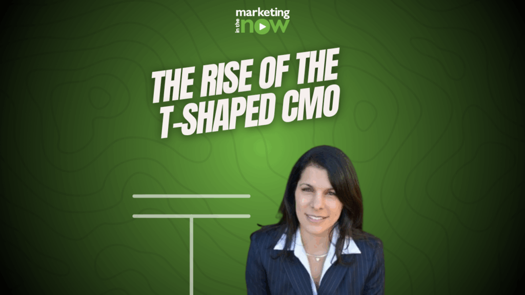 The Rise of the T-Shaped CMO: A Blueprint for Marketing Leadership in a Complex Business World