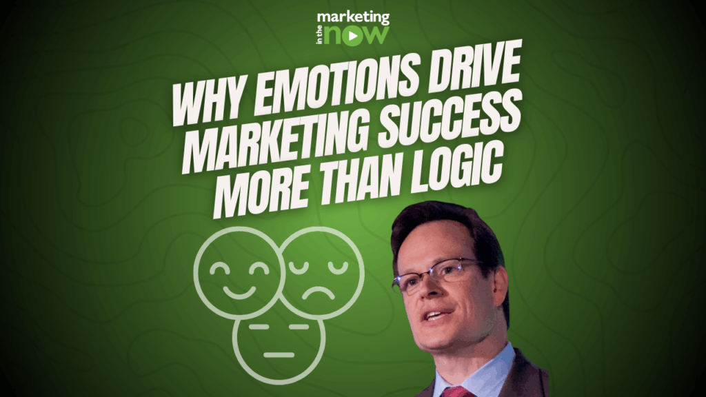 Why Emotions Drive Marketing Success More Than Logic
