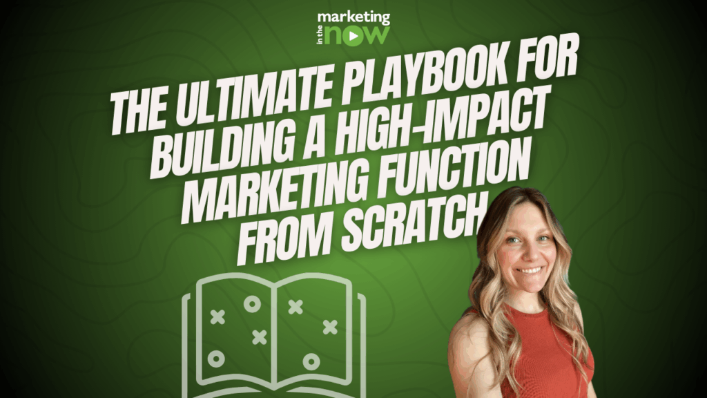The Ultimate Playbook for Building a High-Impact Marketing Function from Scratch